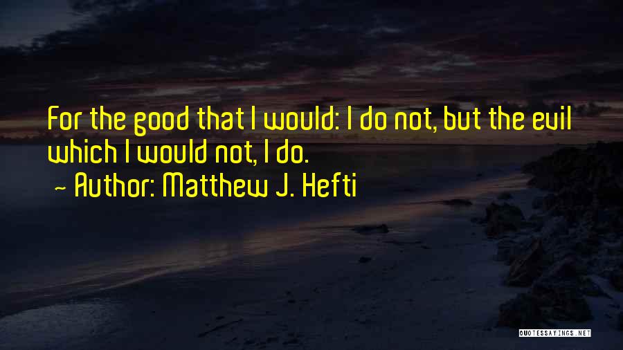 Regret Hurt Quotes By Matthew J. Hefti