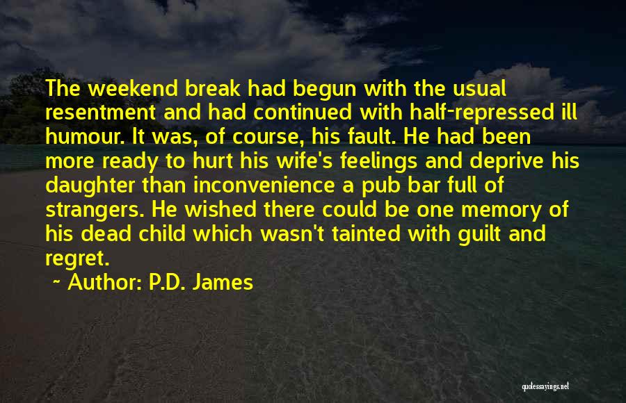 Regret Hurt Quotes By P.D. James