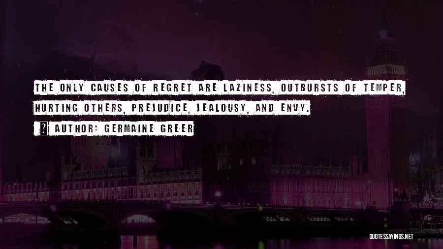 Regret Hurting Someone Quotes By Germaine Greer