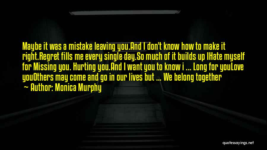 Regret Hurting Someone Quotes By Monica Murphy