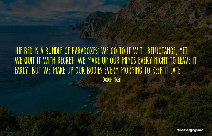Regret It In The Morning Quotes By Ogden Nash