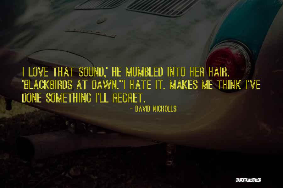 Regret It Quotes By David Nicholls