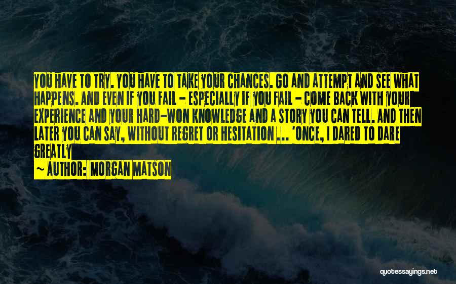 Regret Later Quotes By Morgan Matson