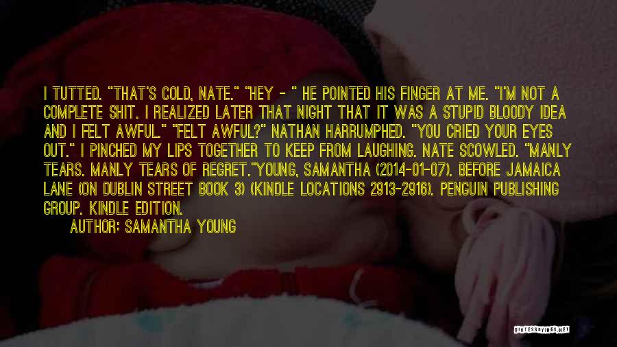 Regret Later Quotes By Samantha Young