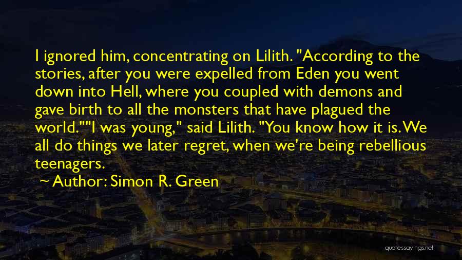 Regret Later Quotes By Simon R. Green