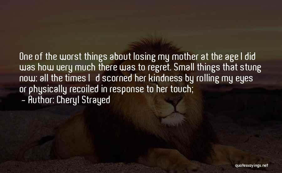 Regret Losing Her Quotes By Cheryl Strayed