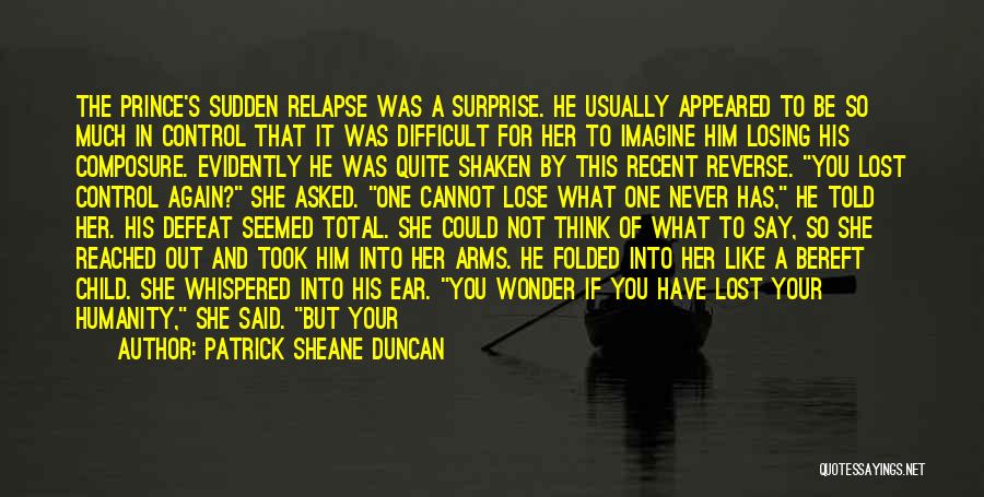 Regret Losing Me Quotes By Patrick Sheane Duncan