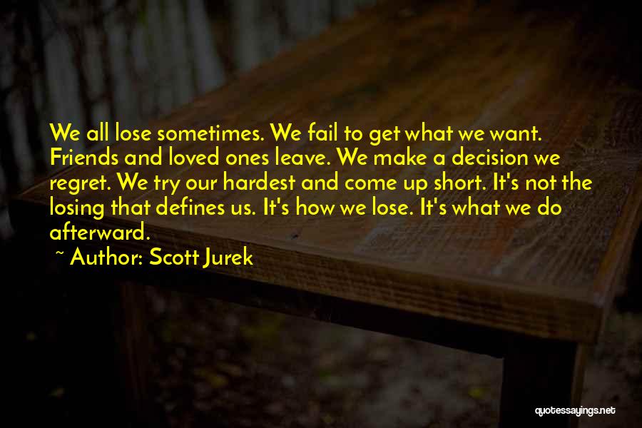 Regret Losing Me Quotes By Scott Jurek