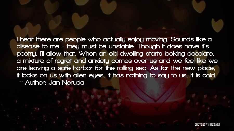 Regret Moving On Quotes By Jan Neruda