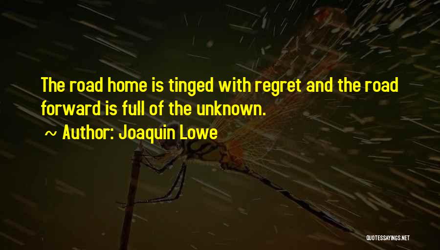 Regret Moving On Quotes By Joaquin Lowe