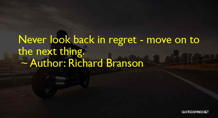 Regret Moving On Quotes By Richard Branson