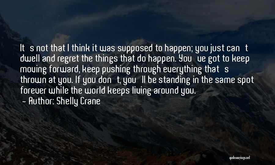 Regret Moving On Quotes By Shelly Crane