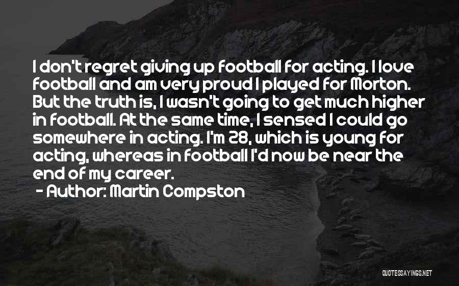 Regret My Love Quotes By Martin Compston