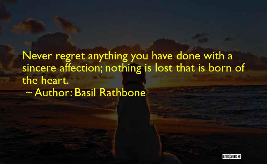 Regret Nothing Quotes By Basil Rathbone
