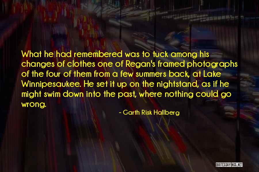 Regret Nothing Quotes By Garth Risk Hallberg