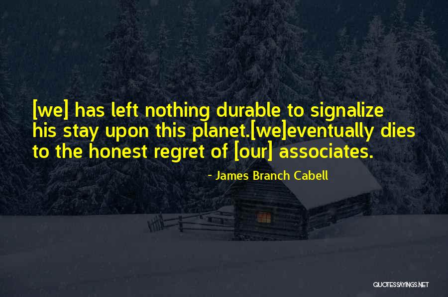 Regret Nothing Quotes By James Branch Cabell