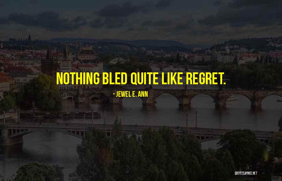 Regret Nothing Quotes By Jewel E. Ann