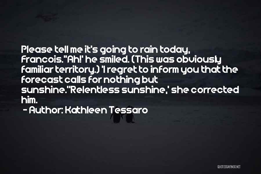 Regret Nothing Quotes By Kathleen Tessaro