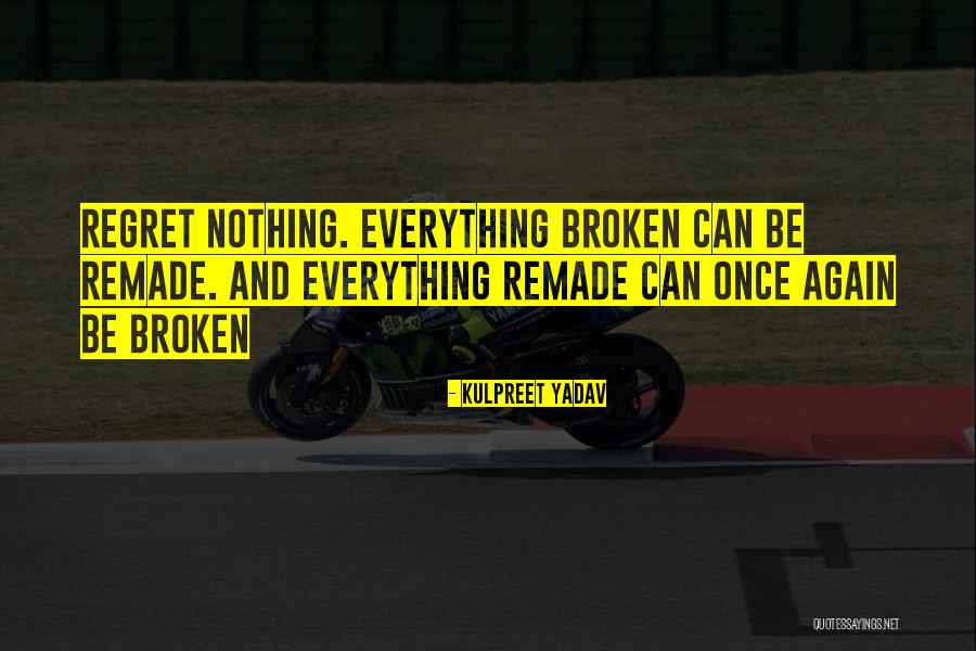 Regret Nothing Quotes By Kulpreet Yadav