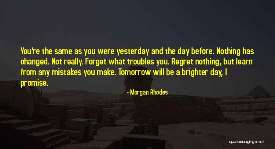 Regret Nothing Quotes By Morgan Rhodes