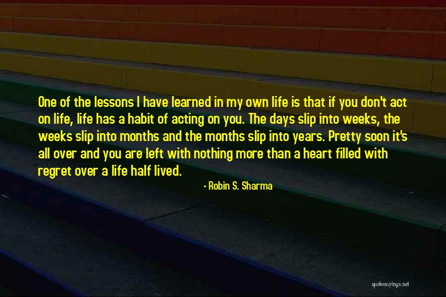 Regret Nothing Quotes By Robin S. Sharma