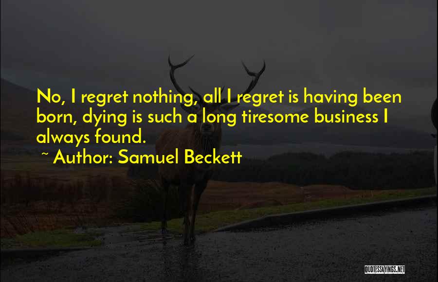 Regret Nothing Quotes By Samuel Beckett