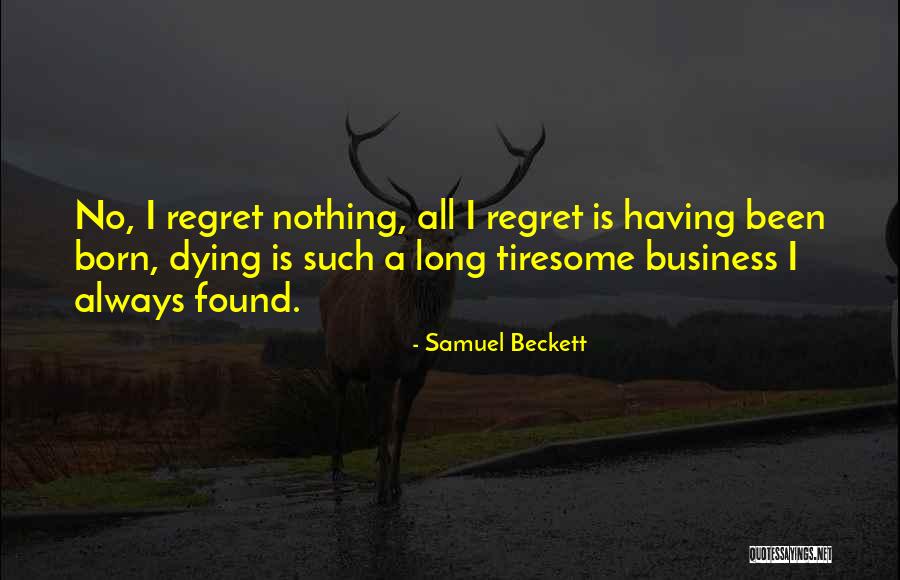 Regret Nothing Quotes By Samuel Beckett