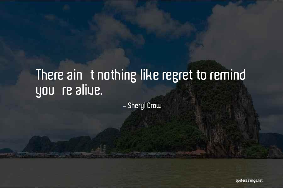 Regret Nothing Quotes By Sheryl Crow