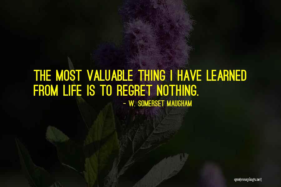 Regret Nothing Quotes By W. Somerset Maugham