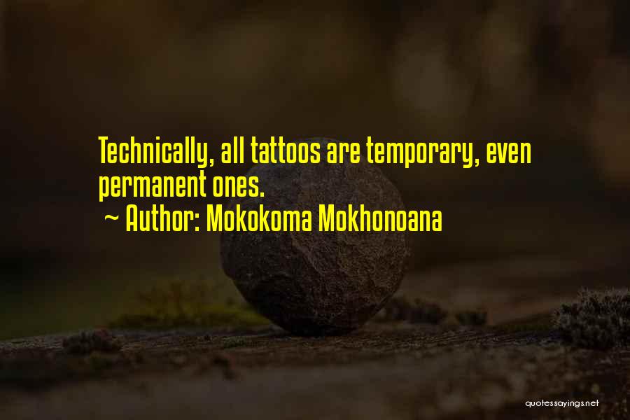 Regret Nothing Tattoo Quotes By Mokokoma Mokhonoana