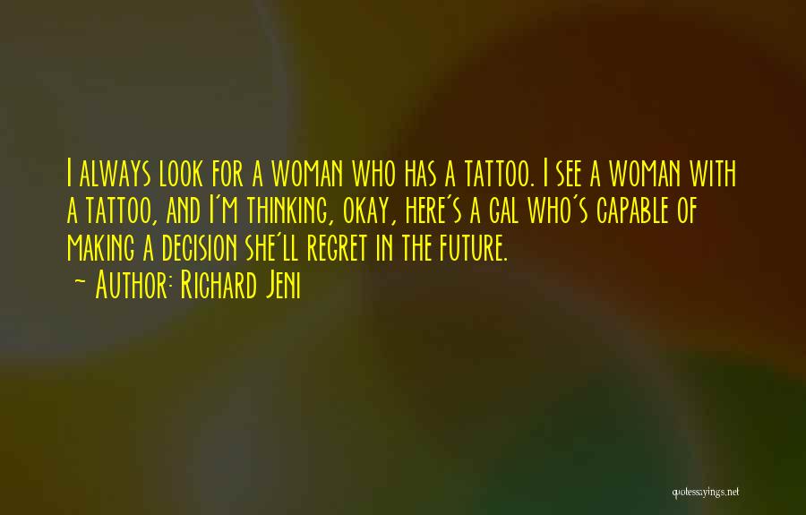 Regret Nothing Tattoo Quotes By Richard Jeni