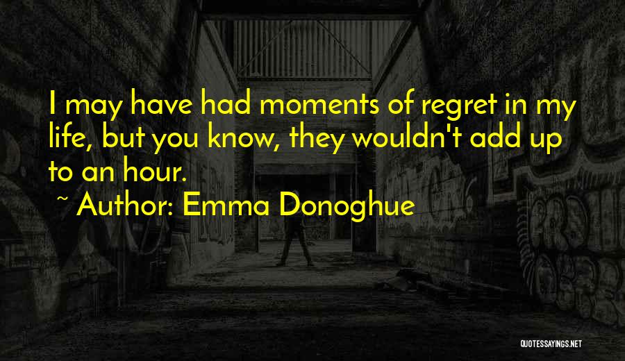 Regret Quotes By Emma Donoghue