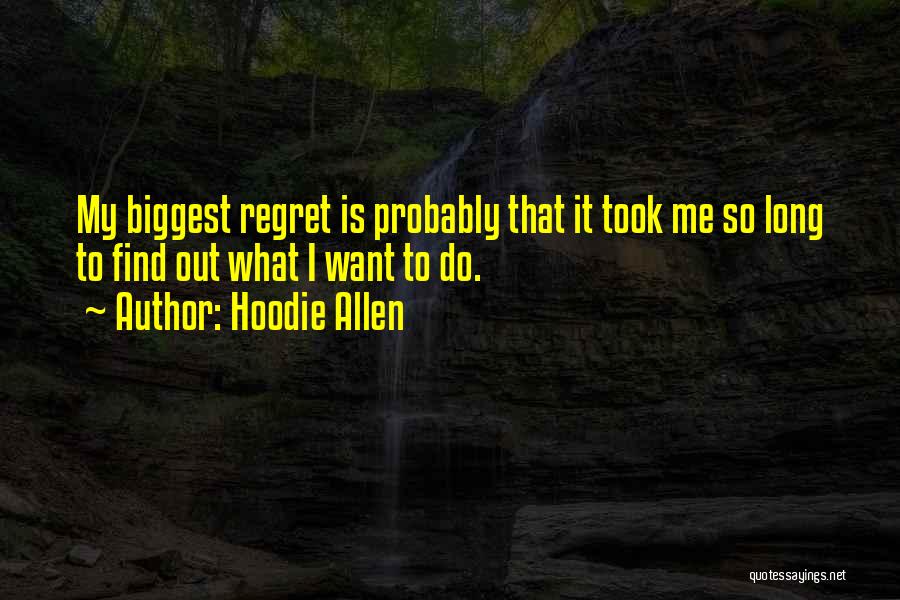 Regret Quotes By Hoodie Allen
