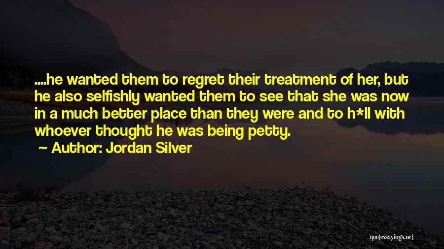 Regret Quotes By Jordan Silver