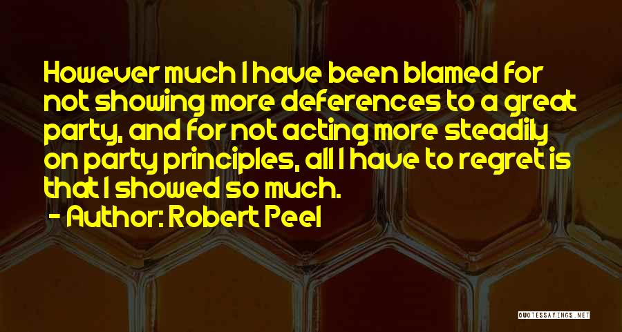 Regret Quotes By Robert Peel