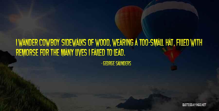 Regret Remorse Quotes By George Saunders Regret Remorse Quotes By George Saunders