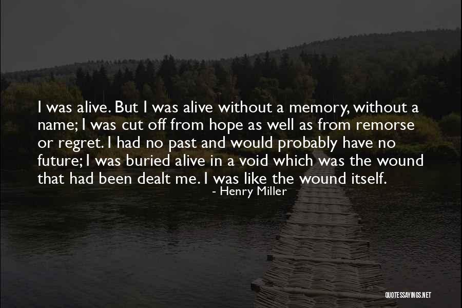 Regret Remorse Quotes By Henry Miller Regret Remorse Quotes By Henry Miller