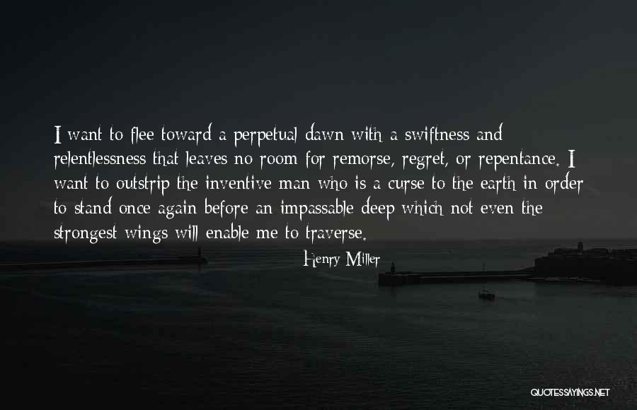 Regret Remorse Quotes By Henry Miller Regret Remorse Quotes By Henry Miller