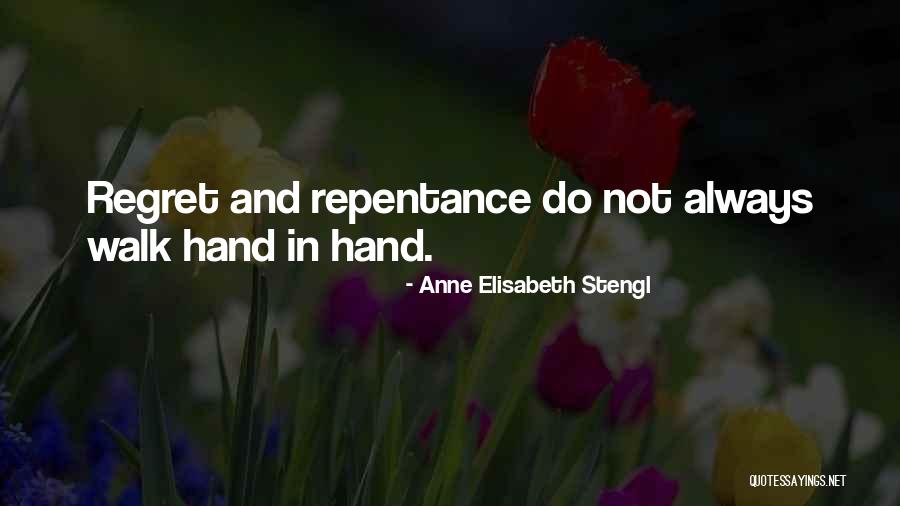 Regret Repentance Quotes By Anne Elisabeth Stengl Regret Repentance Quotes By Anne Elisabeth Stengl
