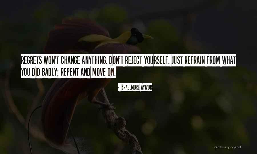 Regret Repentance Quotes By Israelmore Ayivor Regret Repentance Quotes By Israelmore Ayivor