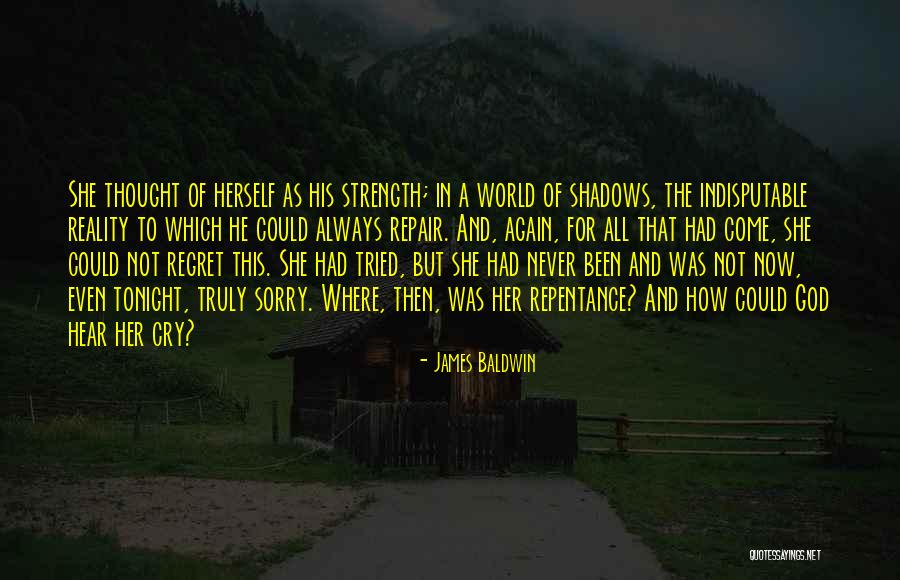 Regret Repentance Quotes By James Baldwin Regret Repentance Quotes By James Baldwin
