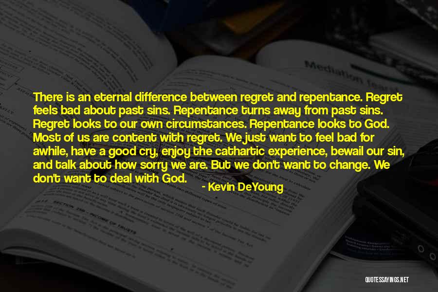 Regret Repentance Quotes By Kevin DeYoung Regret Repentance Quotes By Kevin DeYoung
