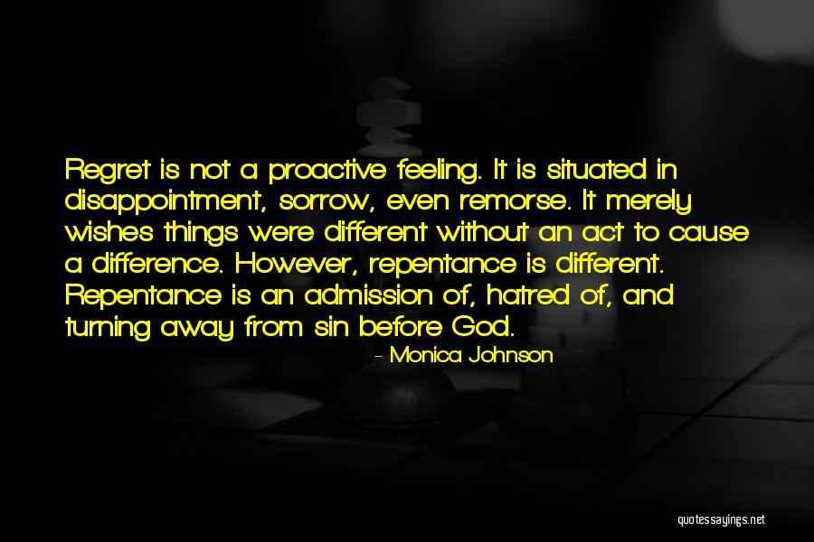 Regret Repentance Quotes By Monica Johnson Regret Repentance Quotes By Monica Johnson