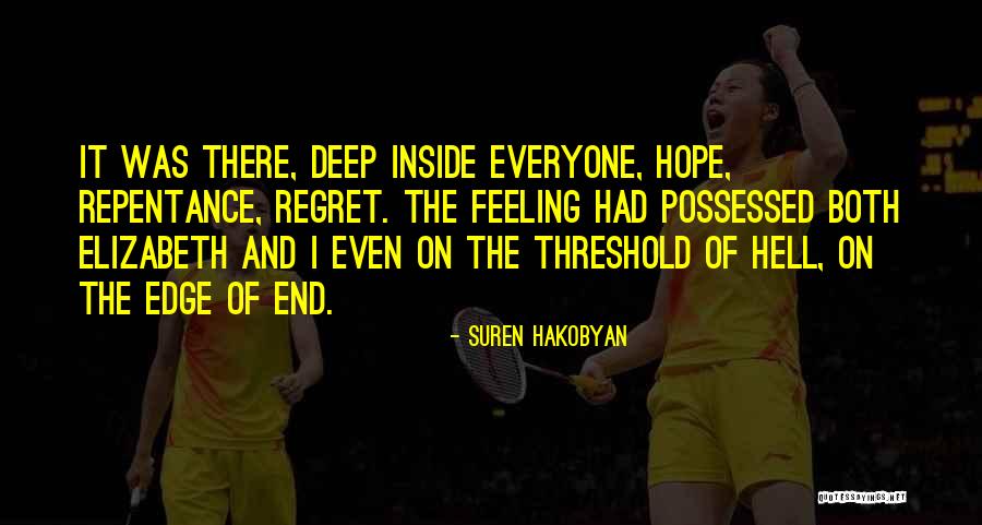 Regret Repentance Quotes By Suren Hakobyan Regret Repentance Quotes By Suren Hakobyan