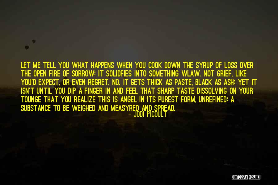 Regret Sorrow Quotes By Jodi Picoult Regret Sorrow Quotes By Jodi Picoult