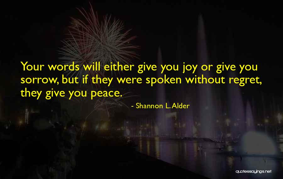 Regret Sorrow Quotes By Shannon L. Alder Regret Sorrow Quotes By Shannon L. Alder