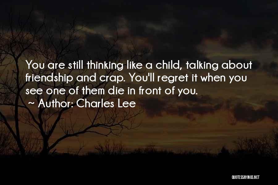 Regret Talking To You Quotes By Charles Lee