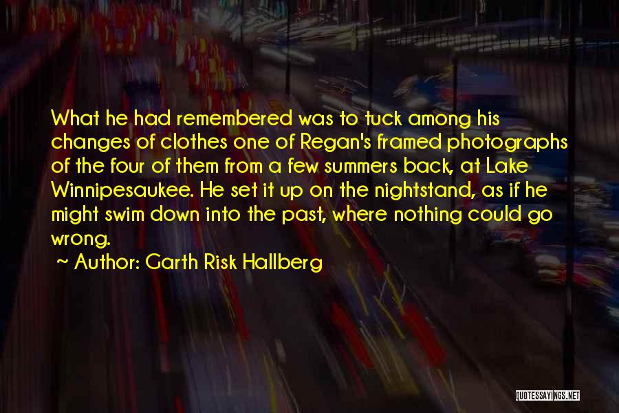 Regret The Past Quotes By Garth Risk Hallberg