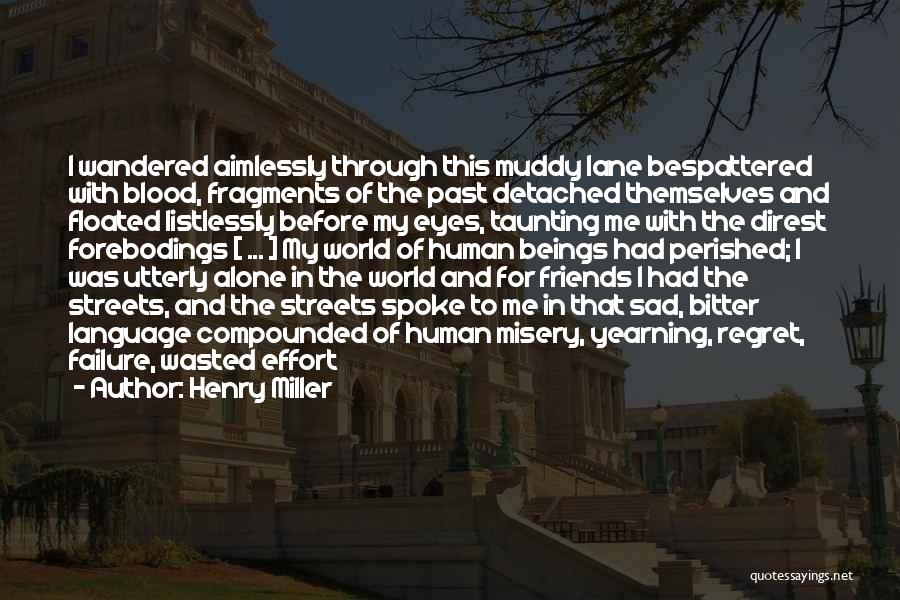 Regret The Past Quotes By Henry Miller Regret The Past Quotes By Henry Miller