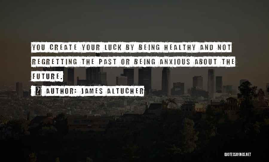 Regret The Past Quotes By James Altucher Regret The Past Quotes By James Altucher